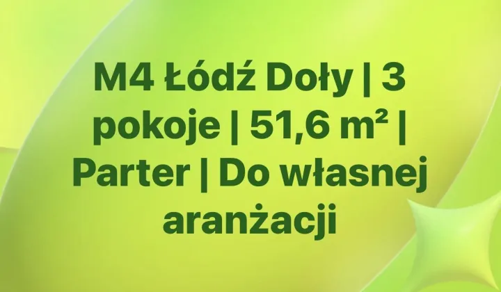 Mieszkanie 3-pokojowe Łódź Doły, ul. Organizacji "Wolność i Niezawisłość"